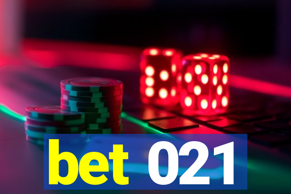 bet 021